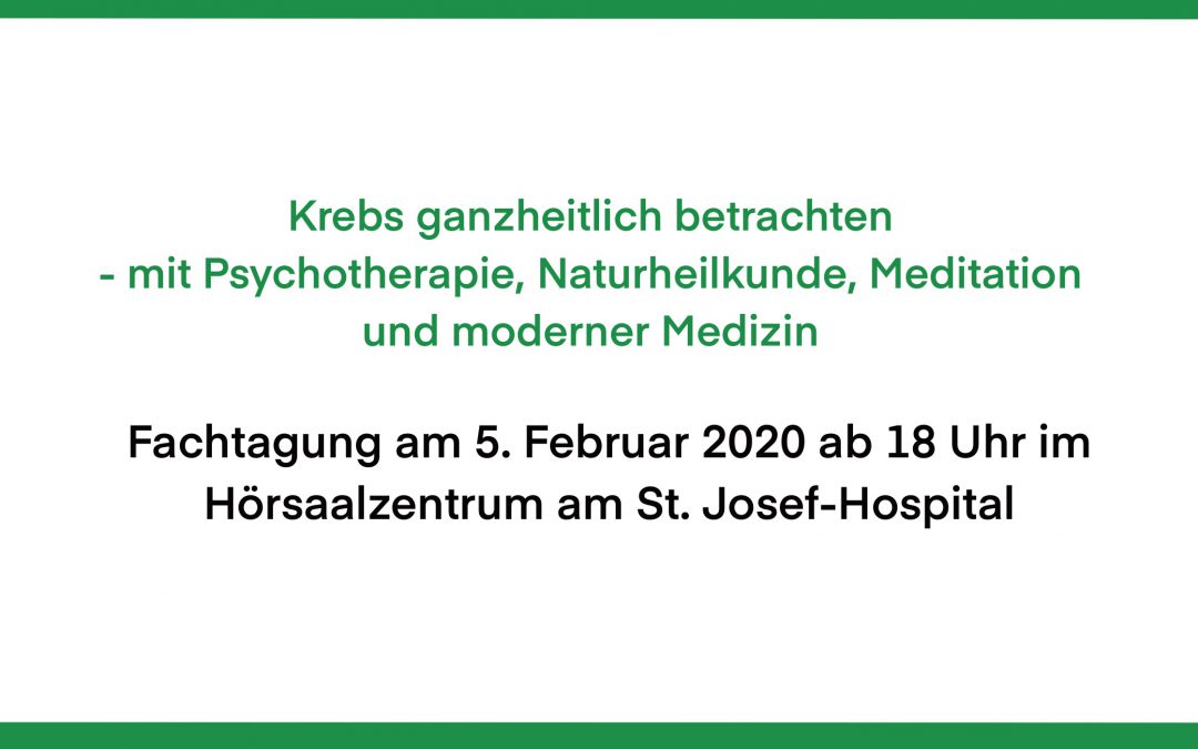 Krebs ganzheitlich betrachten – mit Psychotherapie, Naturheilkunde, Meditation und moderner Medizin